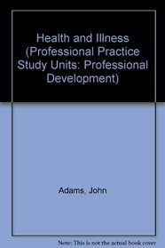 Health and Illness (Professional Practice Study Units: Professional Development)