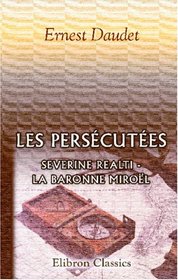 Les perscutes: Severine Realti - la baronne Mirol (French Edition)
