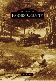 Fannin County (Images of America (Arcadia Publishing))