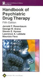 Handbook of Psychiatric Drug Therapy (HANDBOOK OF PSYCHIATRIC DRUG THERAPY (HYMAN/ ARANA))