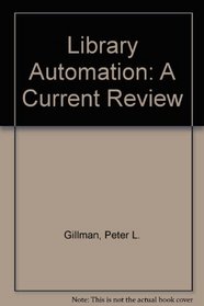 Library Automation: A Current Review
