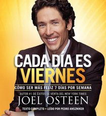 Cada Da es Viernes: Cmo ser mas feliz 7 das por semana (Spanish Edition)