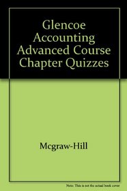 Glencoe Accounting Advanced Course Chapter Quizzes