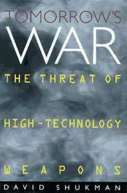 Tomorrows War: The Threat of High-Technology Weapons