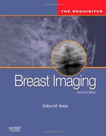 Breast Imaging: The Requisites (Requisites in Radiology)