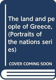 The land and people of Greece, (Portraits of the nations series)