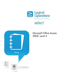 Microsoft Office Access 2003, Level 4, Instructors Edition