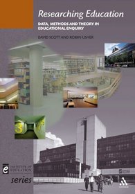 Researching Education (Institute of Education Series)