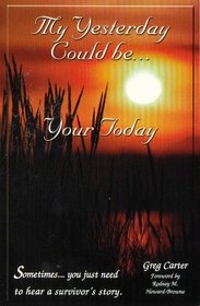 My Yesterday Could be... Your Today! ( Paperback)