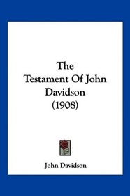 The Testament Of John Davidson (1908)