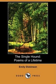 The Single Hound: Poems of a Lifetime (Dodo Press)