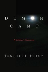 Demon Camp: A True Story of War, Exorcism, and the Search for Deliverance