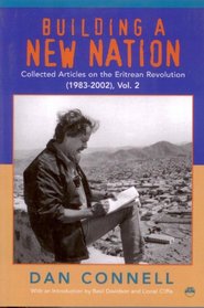 Building a New Nation: Collected Articles on the Eritrean Revolution (1983-2002)