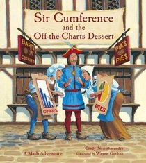 Sir Cumference and the Off-the-Charts Dessert (Charlesbridge Math Adventures)