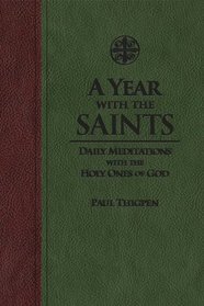 A Year With the Saints: Daily Meditations with the Holy Ones of God