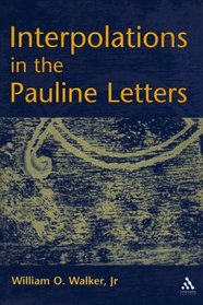 Interpolations in the Pauline Letters (Journal for the Study of the New Testament Supplement)