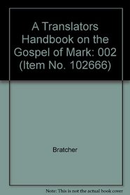 A Translator's Handbook on the Gospel of Mark (Helps for Translators II)