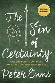 The Sin of Certainty: Why God Desires Our Trust More Than Our 