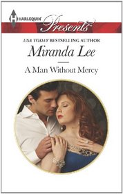 A Man Without Mercy (Harlequin Presents, No 3202)