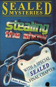 Stealing the Show (Sealed Mystery)