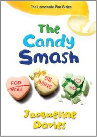The Candy Smash (Lemonade War, Bk 4)
