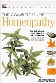 The Complete Guide to Homeopathy: The Principles and Practice of Treatment (Natural Care Handbook)