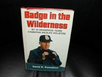 Badge in the Wilderness: My 30 Dangerous Years Combating Wildlife Violators
