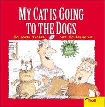 My Cat Is Going to the Dogs (Wacky World of Snarvey Gooper)