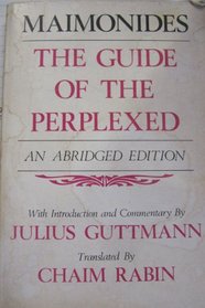 The guide of the perplexed: An abridged ed. with introd. and commentary (Philosophia judaica)