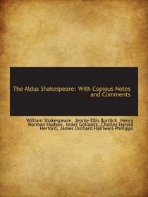 The Aldus Shakespeare: With Copious Notes and Comments