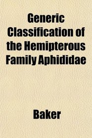Generic Classification of the Hemipterous Family Aphididae