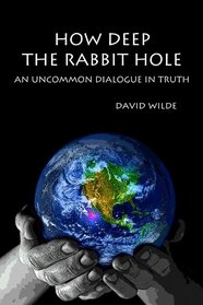 How Deep the Rabbit Hole: An Uncommon Dialogue in Truth