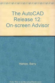 The Autocad, Release 12 On-Screen Advisor