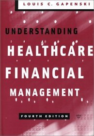 Understanding Healthcare Financial Management, Fourth Edition