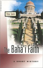 Baha'i Faith: A Short History