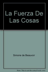 La Fuerza De Las Cosas (Spanish Edition)