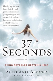 37 Seconds: Dying Revealed Heaven's Help