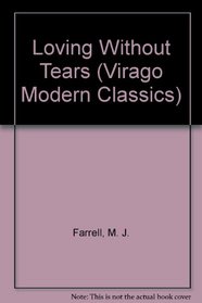 Loving Without Tears (Virago Modern Classics)