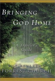 Bringing God Home : A Traveler's Guide
