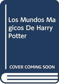 Los Mundos Magicos de Harry Potter