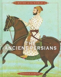 The Ancient Persians (Myths of the World)