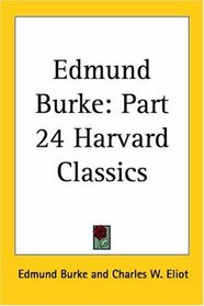 Edmund Burke (Harvard Classics, Part 24)