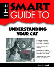 Smart Guide To Understanding Your Cat