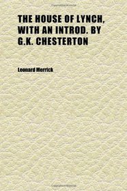 The House of Lynch, With an Introd. by G.k. Chesterton