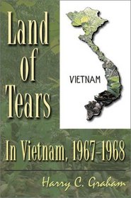 Land of Tears: In Vietnam, 1967-1968