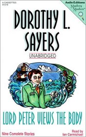 Lord Peter Views the Body: Nine Complete Stories