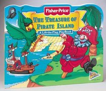 The Treasure of Pirate Island: A Lift-The-Flap Playbook (Fisher-Price, Great Adventures Lift-the-Flap Playbooks)