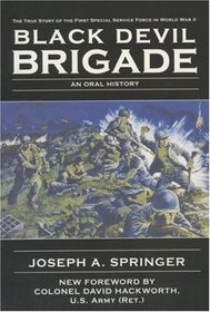The Black Devil Brigade : The True Story of the First Special Service Force in World War II