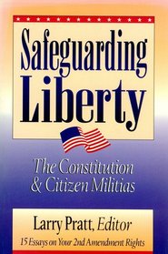 Safeguarding Liberty: The Constitution and Citizens Militias