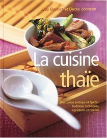 La cuisine thae : Une cuisine exotique et pice (French Edition)